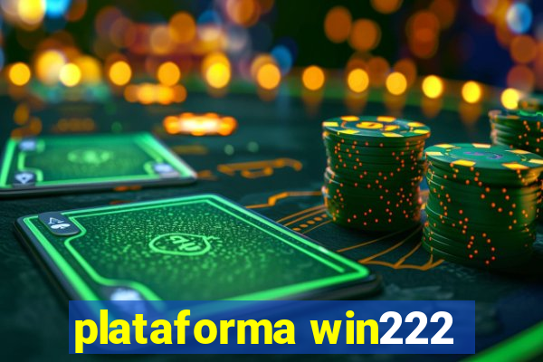 plataforma win222